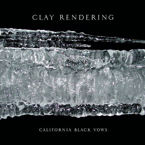 Clay Rendering: California Black Vows LP